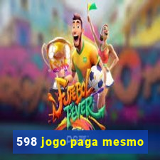 598 jogo paga mesmo